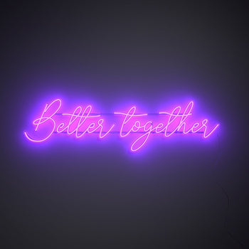 Better Together - LED neon sign - YELLOWPOP UK