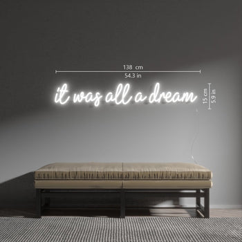 It was all a dream - LED neon sign - YELLOWPOP UK