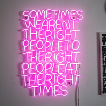 Right People, Right Time by Timothy Goodman, LED neon sign - YELLOWPOP UK