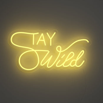Stay Wild - LED neon sign - YELLOWPOP UK