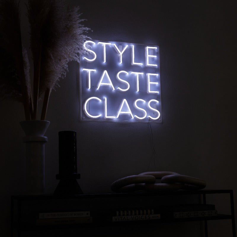 Style, Taste, Class by Bobby Berk, LED neon sign