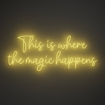 This is where the magic happens - LED neon sign - YELLOWPOP UK